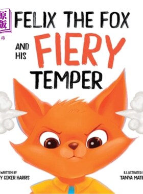 海外直订Felix the Fox and his Fiery Temper 狐狸菲利克斯和他暴躁的脾气