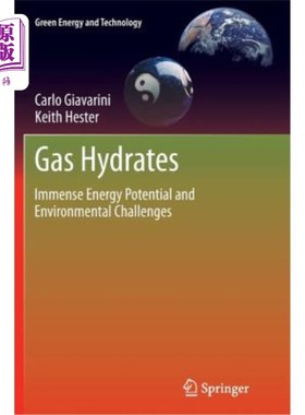 海外直订Gas Hydrates: Immense Energy Potential and Environmental Challenges 天然气水合物:巨大的能源潜力和环境挑战