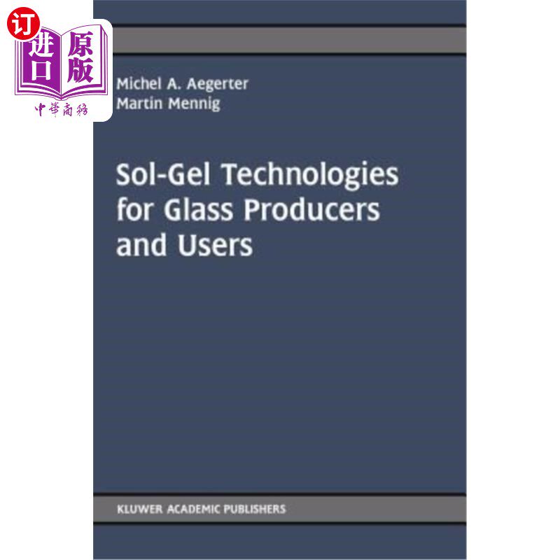 海外直订Sol-Gel Technologies for Glass Producers and Users 玻璃生产商和用户的溶胶-凝胶技术