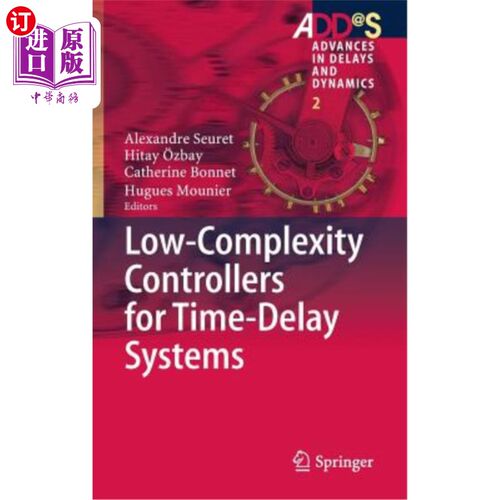 海外直订Low-Complexity Controllers for Time-Delay Systems 时滞系统的低复杂度控制器
