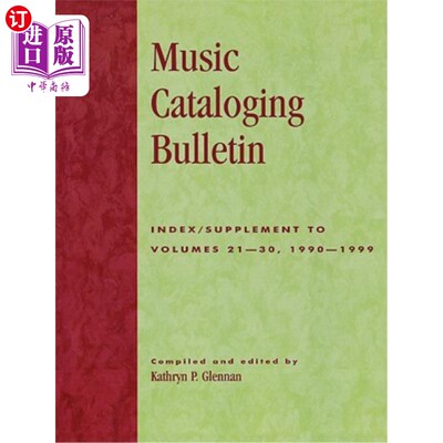 海外直订Music Cataloging Bulletin: Index/Supplement to Volumes 21-30, 1990-1999 音乐编目公告:第21- 30,1990