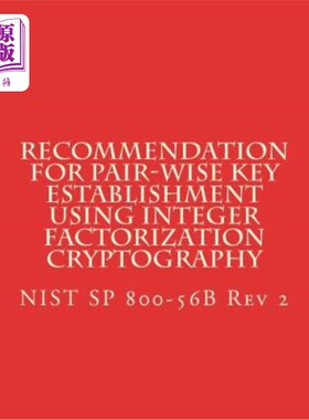 海外直订Recommendation for Pair-Wise Key Establishment Using Integer Factorization Crypt 使用整数因子分解加密技术建