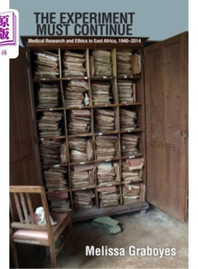 海外直订The Experiment Must Continue: Medical Research and Ethics in East Africa, 1940-2 实验必须继续：194