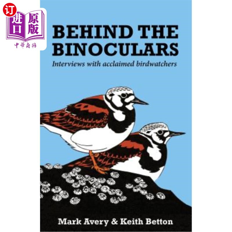 海外直订Behind the Binoculars: Interviews with Acclaimed Birdwatchers 《望远镜背后:采访著名观鸟者