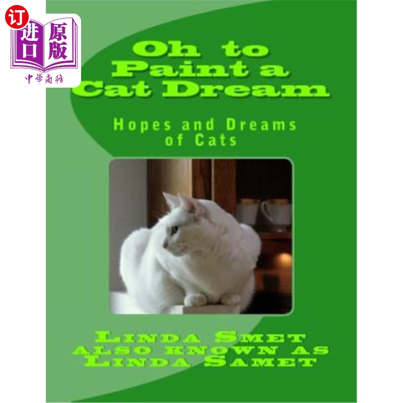 海外直订Oh to Paint a Cat Dream: Hopes and Dreams of Cats 哦，画一个猫梦：猫的希望和梦想