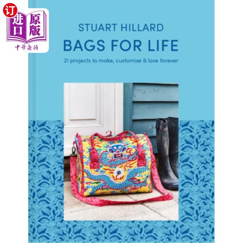 海外直订Bags for Life: 21 Projects to Make, Customise and Love for Ever 生活包:21个项目制作，定制和永远的爱