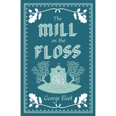 乔治 艾略特 弗洛斯河上的磨坊 Evergreens系列 英文原版 The Mill on the Floss George Eliot 维多利亚时代作家【中商原版?