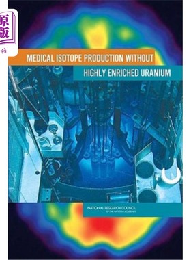 海外直订Medical Isotope Production Without Highly Enriched Uranium 无高浓缩铀的医用同位素生产