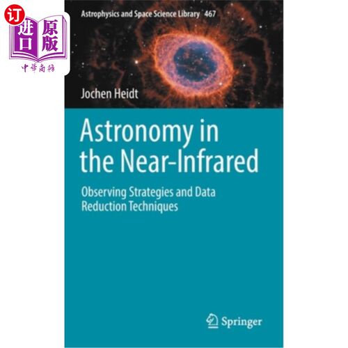 海外直订Astronomy in the Near-Infrared - Observing Strategies and Data Reduction Techniq 近红外天文中的观测策略与数据缩