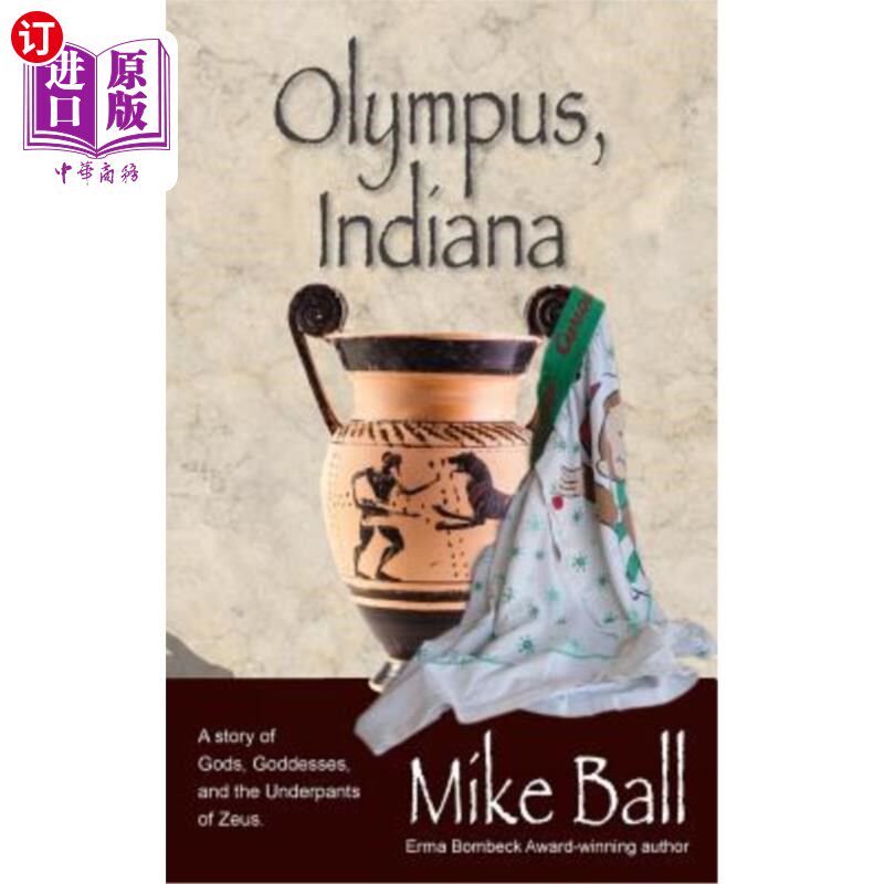 海外直订Olympus, Indiana: A Story of Gods, Goddesses, and the Underpants of Zeus 奥林匹斯，印第安纳：众神、女神和宙