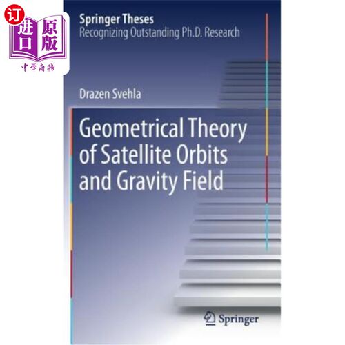 海外直订Geometrical Theory of Satellite Orbits and Gravity Field 卫星轨道与重力场的几何理论