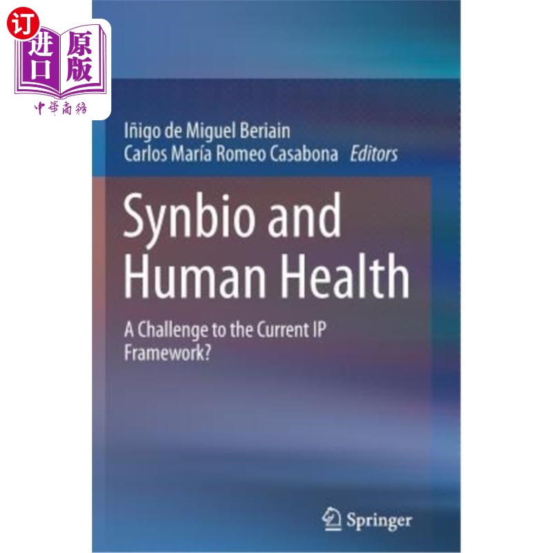 海外直订医药图书Synbio and Human Health: A Challenge to the Current IP Framework? 合成生物与人类健康:对当前知识产权
