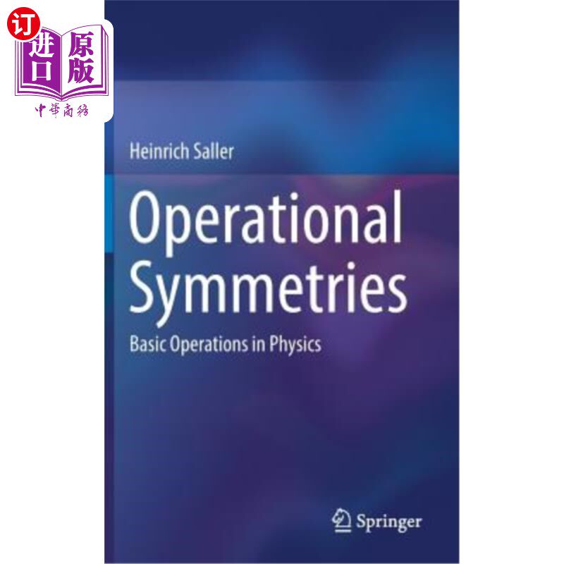 海外直订Operational Symmetries: Basic Operations in Physics 操作对称：物理学中的基本操作