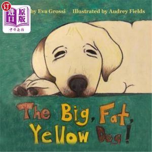 海外直订The Big, Fat, Yellow Dog!那只又大又胖的黄狗！