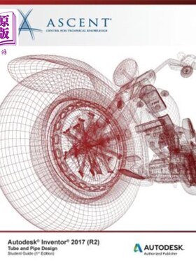 海外直订Autodesk Inventor 2017 (R2) Tube and Pipe Design: Autodesk Authorized Publisher Autodesk In