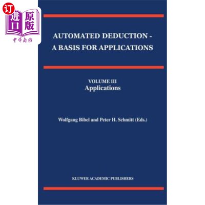 海外直订Automated Deduction - A Basis for Applications Volume I Foundations - Calculi an 自动扣除-应用的基础，第一