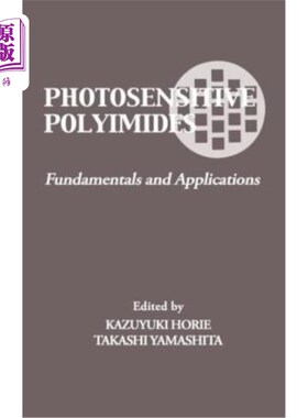 海外直订Photosensitive Polyimides: Fundamentals and Applications 光敏聚酰亚胺:基础和应用