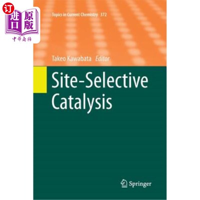 海外直订Site-Selective Catalysis 本地选择性催化