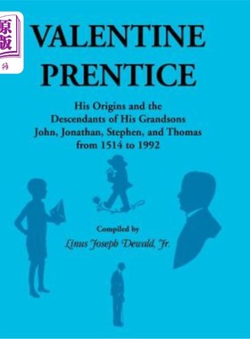 海外直订Valentine Prentice: His Origins and the Descendants of His Grandsons John, Jonat 瓦伦丁·普伦蒂斯：他的出身