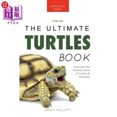 海外直订Turtles The Ultimate Turtles Book: Discover the Shelled World of Turtles & Torto 终极乌龟书:发现乌龟和陆龟