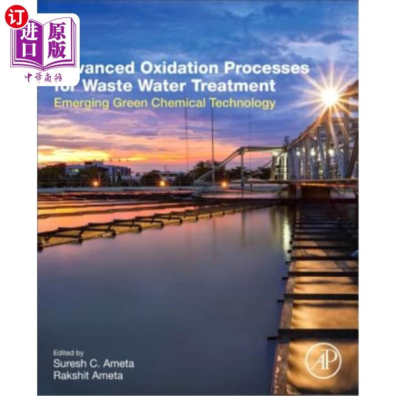 海外直订Advanced Oxidation Processes for Wastewater Treatment: Emerging Green Chemical T 先进的废水氧化处理工艺：新