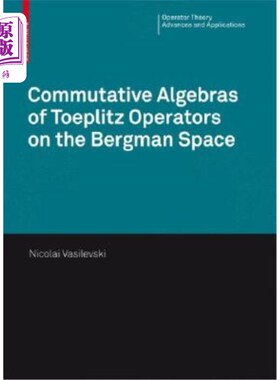 海外直订Commutative Algebras of Toeplitz Operators on the Bergman Space Bergman空间上Toeplitz算子的交换代数