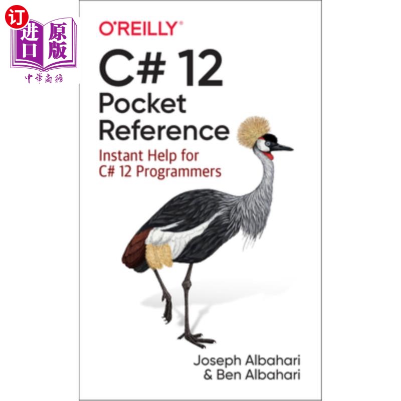 海外直订C# 12 Pocket Reference: Instant Help for C# 12 Programmers c# 12袖珍参考:c# 12程序员的即时帮助