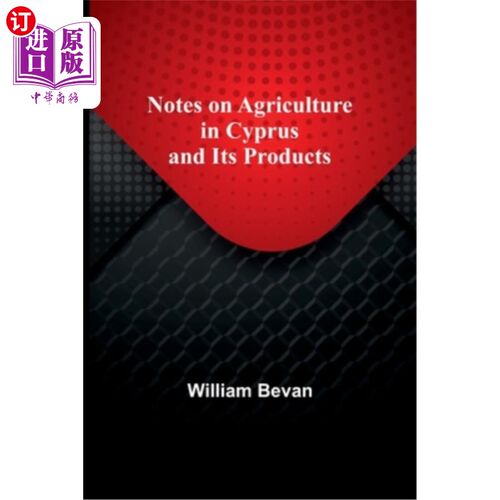 海外直订Notes on Agriculture in Cyprus and Its Products 关于塞浦路斯农业及其产品的说明