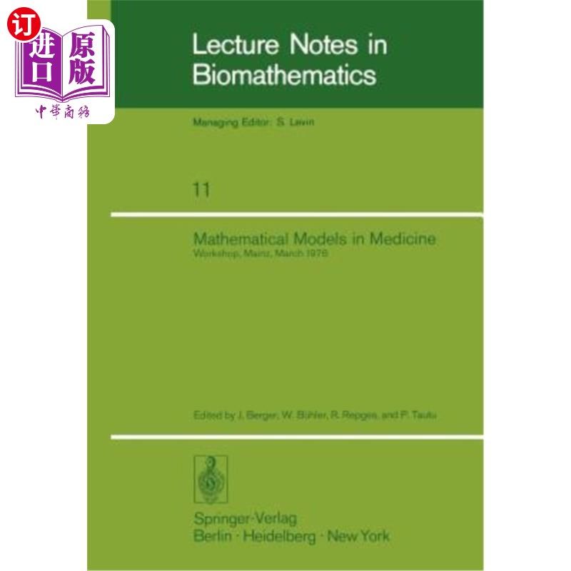 海外直订Mathematical Models in Medicine: Workshop, Mainz, March 1976 医学数学模型:研讨会，美因茨，1976年3月
