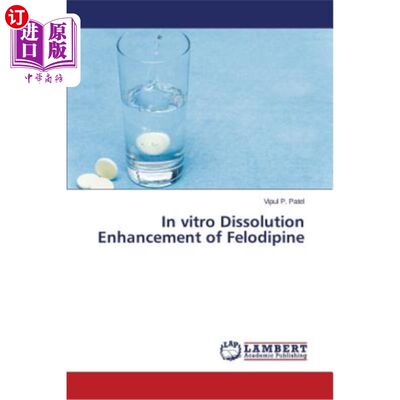 海外直订医药图书In vitro Dissolution Enhancement of Felodipine 非洛地平的体外溶出增强作用