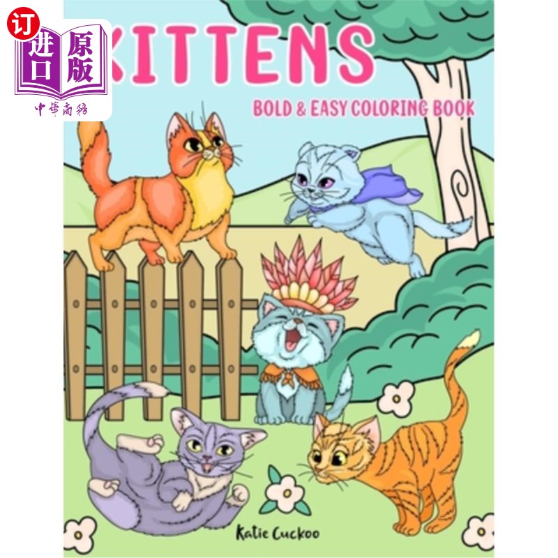 海外直订Kittens Bold & Easy Coloring Book: 40 Adorable Kitten Illustrations To Color Wit 小猫大胆和容易着色书：40可
