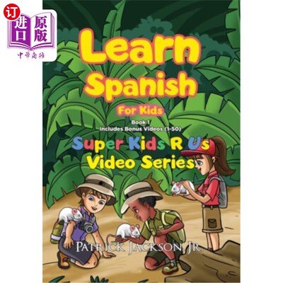 海外直订Learn Spanish For Kids - Book 1: Super Kids R Us - Includes Bonus Video-book Ver 为孩子学习西班牙语-第1册: