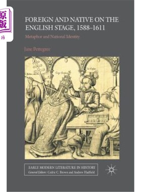 海外直订Foreign and Native on the English Stage, 1588-1611: Metaphor and National Identi 1588-1611年