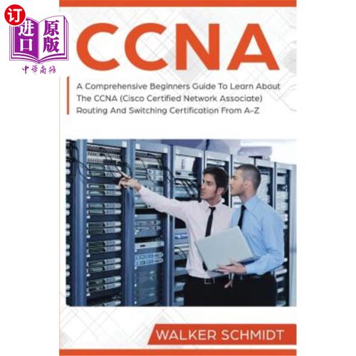 海外直订CCNA: A Comprehensive Beginners Guide To Learn About The CCNA (Cisco Certified N CCNA：了解CCN