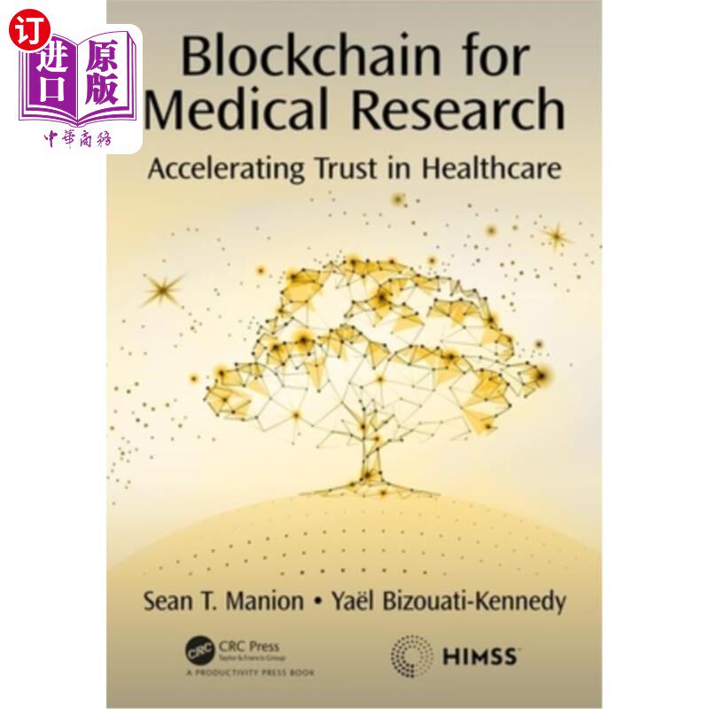 海外直订医药图书Blockchain for Medical Research: Accelerating Trust in Healthcare 区块链用于医学研究:对医疗保健