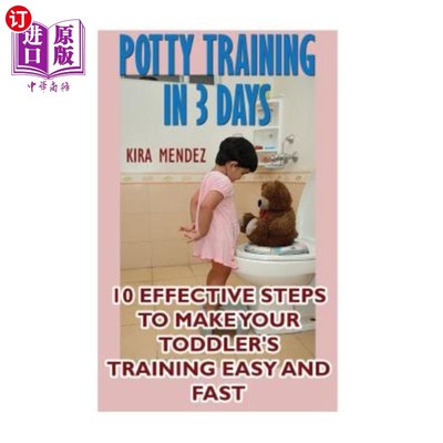海外直订Potty Training In 3 Days: 10 Effective Steps To Make Your Toddler's Training Eas 3天内的如厕训练:10个有效的
