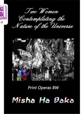 海外直订Two Women Contemplating the Nature of the Universe Print Operas: Bw 两个女人思考宇宙的本质印刷戏剧:Bw