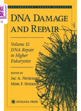 海外直订DNA Damage and Repair: Volume 2: DNA Repair in Higher Eukaryotes DNA损伤和修复:卷2:高等真核生物的DNA修复