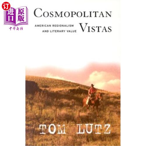 海外直订Cosmopolitan Vistas: American Regionalism and Literary Value 世界主义视野:美国地域主义与文学价值