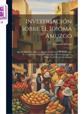 海外直订Investigación Sobre El Idioma Amuzgo: Que Se Habla En Algunos Pueblos Del Distri Investigac