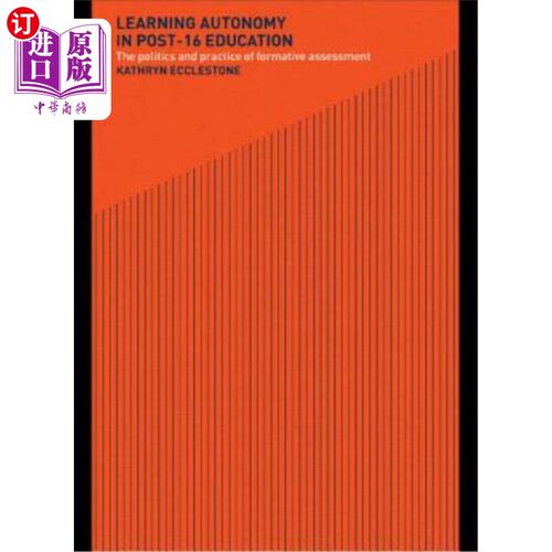 海外直订Learning Autonomy in Post-16 Education: The Policy and Practice of Formative Ass 16后教育中的学习自主：形成