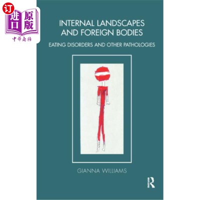 海外直订医药图书Internal Landscapes and Foreign Bodies: Eating Disorders and Other Pathologies 内部景观和异物:饮食
