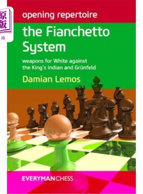海外直订Opening Repertoire: The Fianchetto System - Weapons for White against the King's 开场曲目：Fianchetto