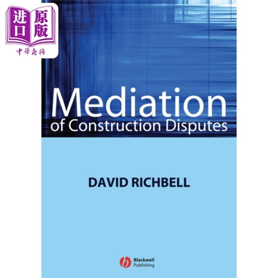 施工促裁 建筑工程纠纷 Mediation of Construction Disputes 英文原版 David Richbell MCIArb 商业调解【中商原版】