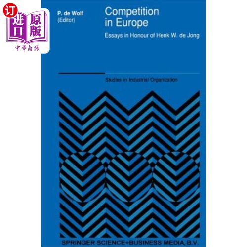 海外直订Competition in Europe: Essays in Honour of Henk W. de Jong 欧洲竞赛:纪念亨克·w·德容的征文