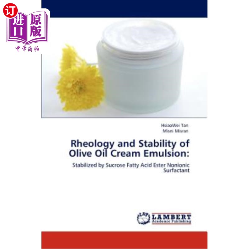 海外直订Rheology and Stability of Olive Oil Cream Emulsion 橄榄油乳液的流变性和稳定性