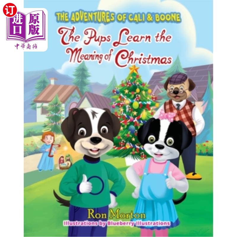 海外直订The Pups Learn the Meaning of Christmas: The Adventures of Cali & Boone 小狗们了解圣诞节的意义:卡利和布恩的