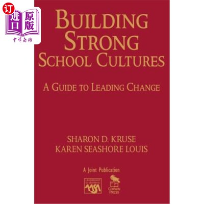 海外直订Building Strong School Cultures: A Guide to Leading Change 建立强大的学校文化：引领变革的指南