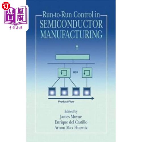 海外直订Run-To-Run Control in Semiconductor Manufacturing 半导体制造中的运行到运行控制