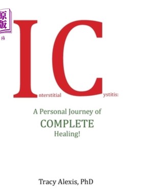海外直订医药图书Interstitial Cystitis: A Personal Journey of Complete Healing! 间质性膀胱炎:完全治愈的个人旅程!